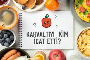 Kahvaltıyı Kim İcat Etti?